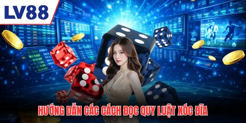 Hướng dẫn các cách đọc quy luật xóc đĩa online
